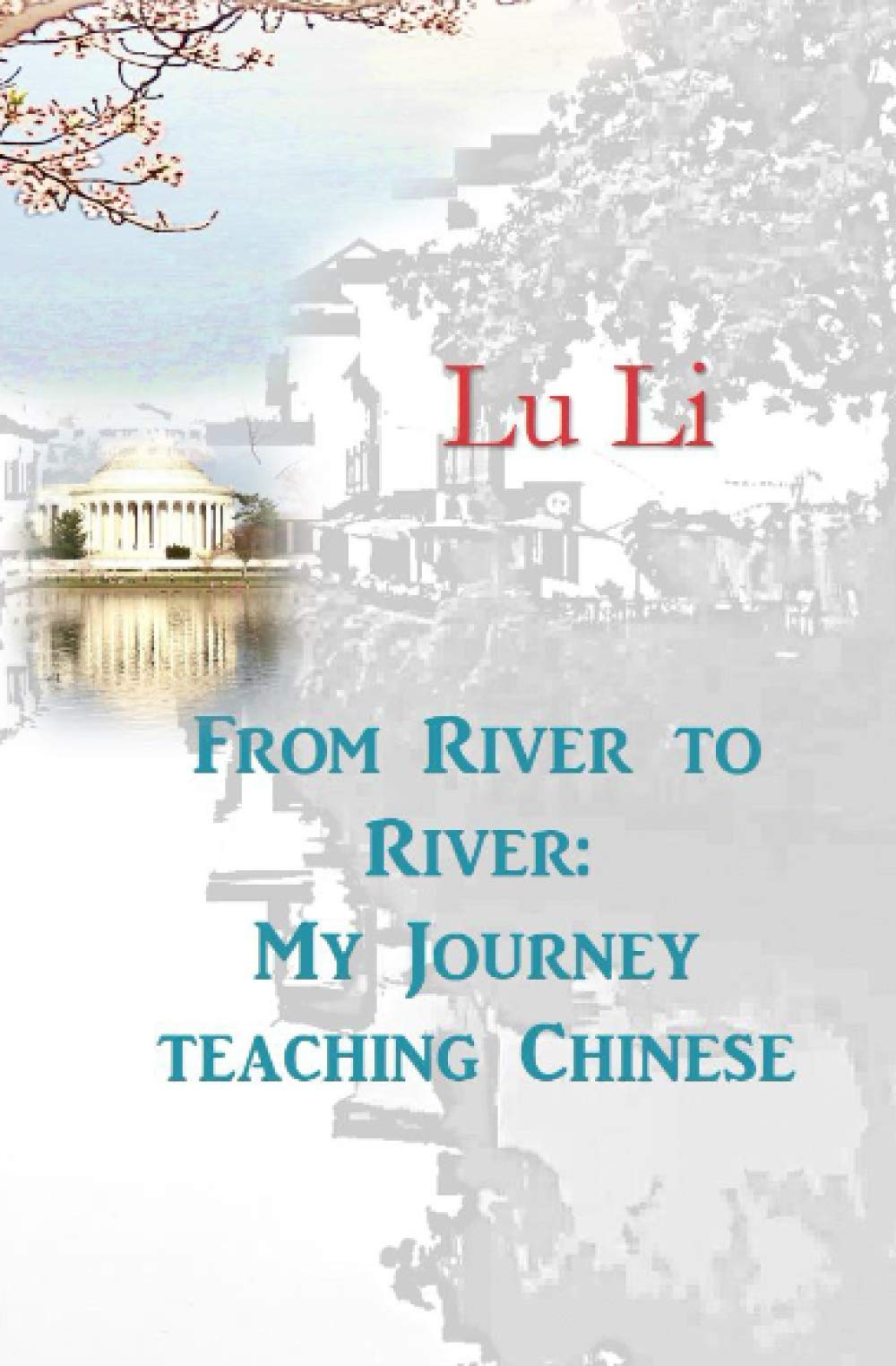 From River to River: My Journey Teaching Chinese
