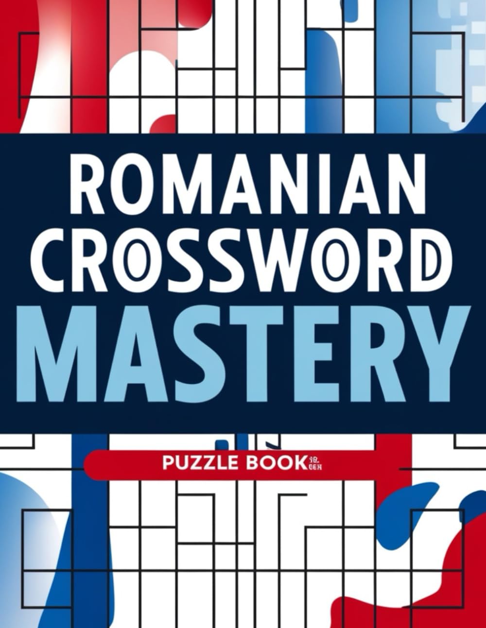 Romanian Crossword Mastery: Smart & Relaxing Romanian Crosswords for Puzzle Lovers