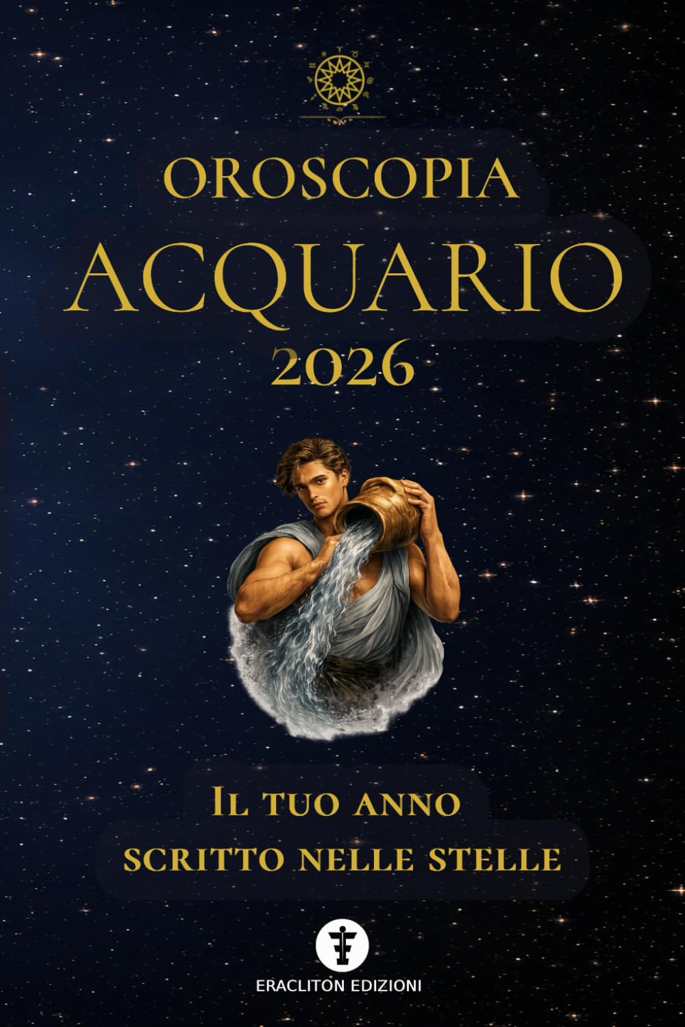 OROSCOPIA ACQUARIO 2026: IL TUO ANNO SCRITTO NELLE STELLE (OROSCOPIA 2026)