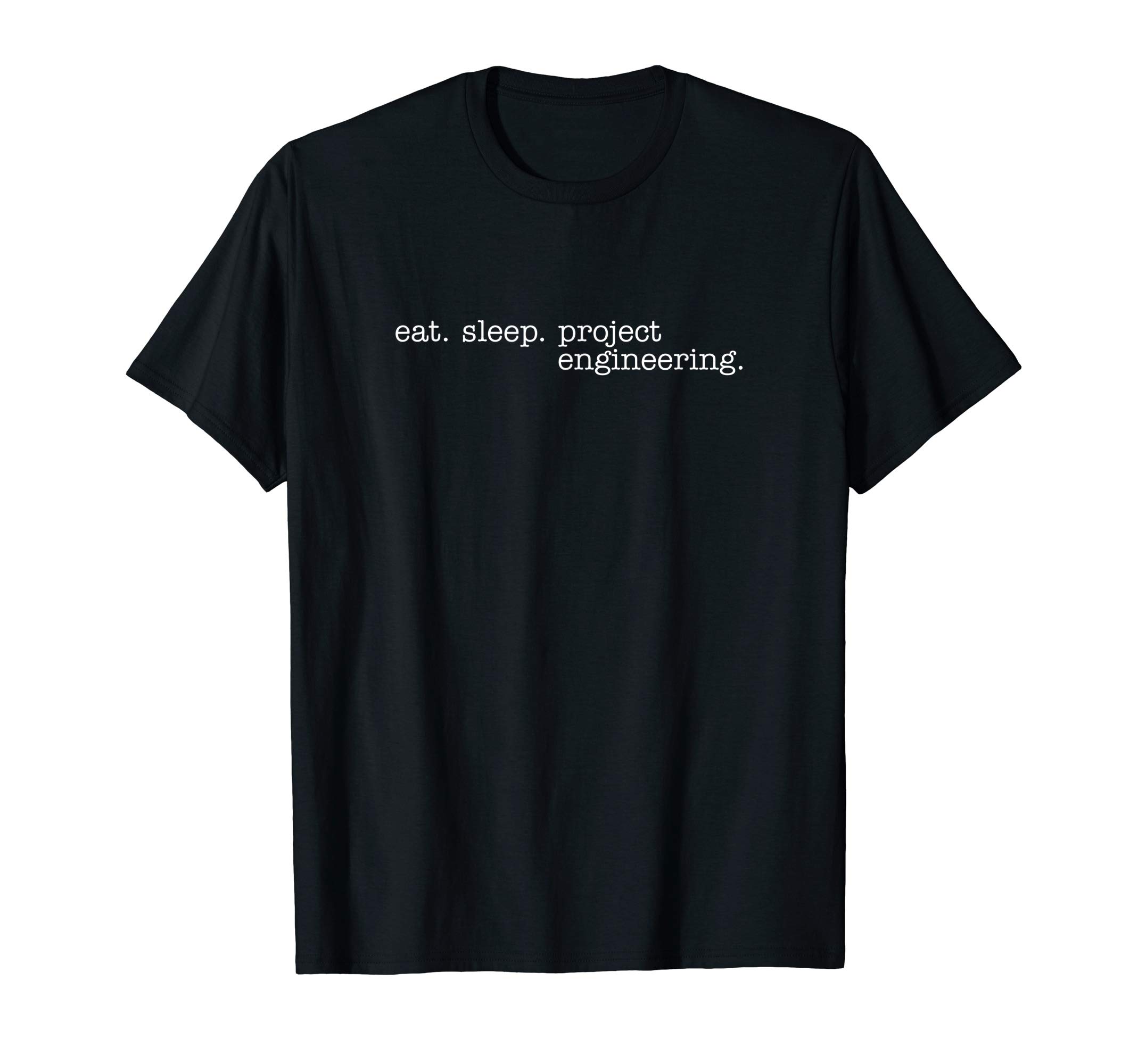 Eat Sleep Project Engineering T-Shirt