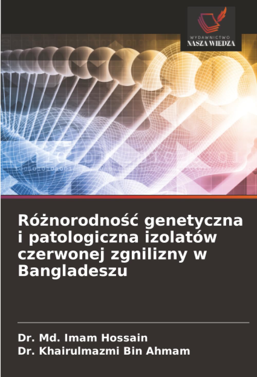 Ró¿norodno¿¿ genetyczna i patologiczna izolatów czerwonej zgnilizny w Bangladeszu