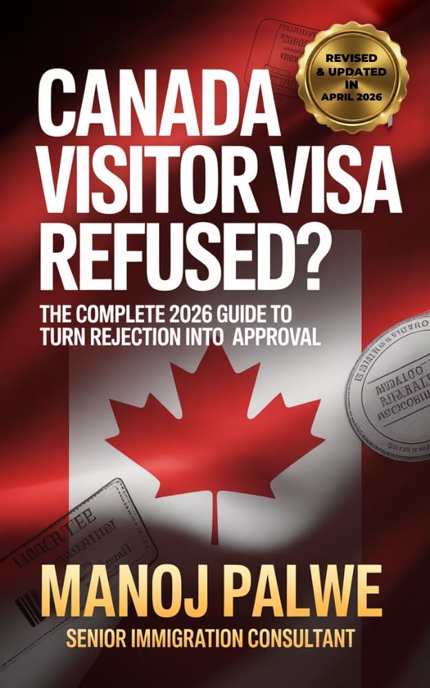 Canada Visitor Visa Refused?: The Ultimate Guide to Turn Rejection into Approval