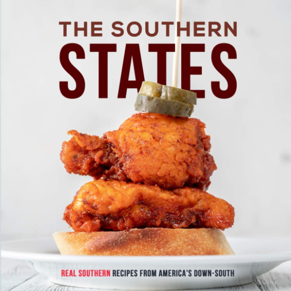 The Southern States: Real Southern Recipes from America's Down-South (2nd Edition)