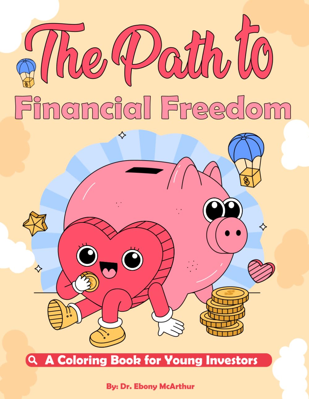 The Path to Financial Freedom: A Coloring Book For Young Investors