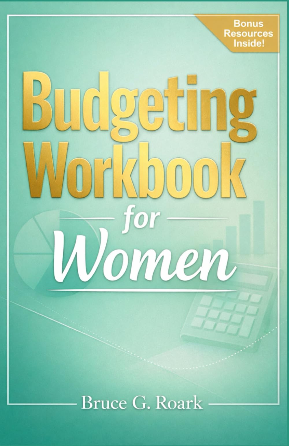 Budgeting Workbook for Women: Empower Your Finances with Practical Budgeting Strategies for Saving, Investing, and Financial Freedom (FINANCE 101)