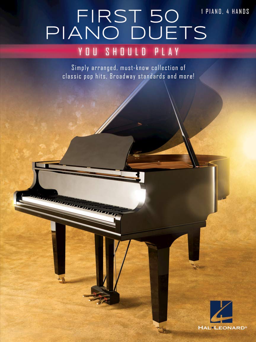 First 50 Piano Duets You Should Play Piano Duet Sheet Music Book | Easy Arrangements for 1 Piano 4 Hands | Pop and Broadway Duets for Beginners and Intermediate Players | Music Book for Students