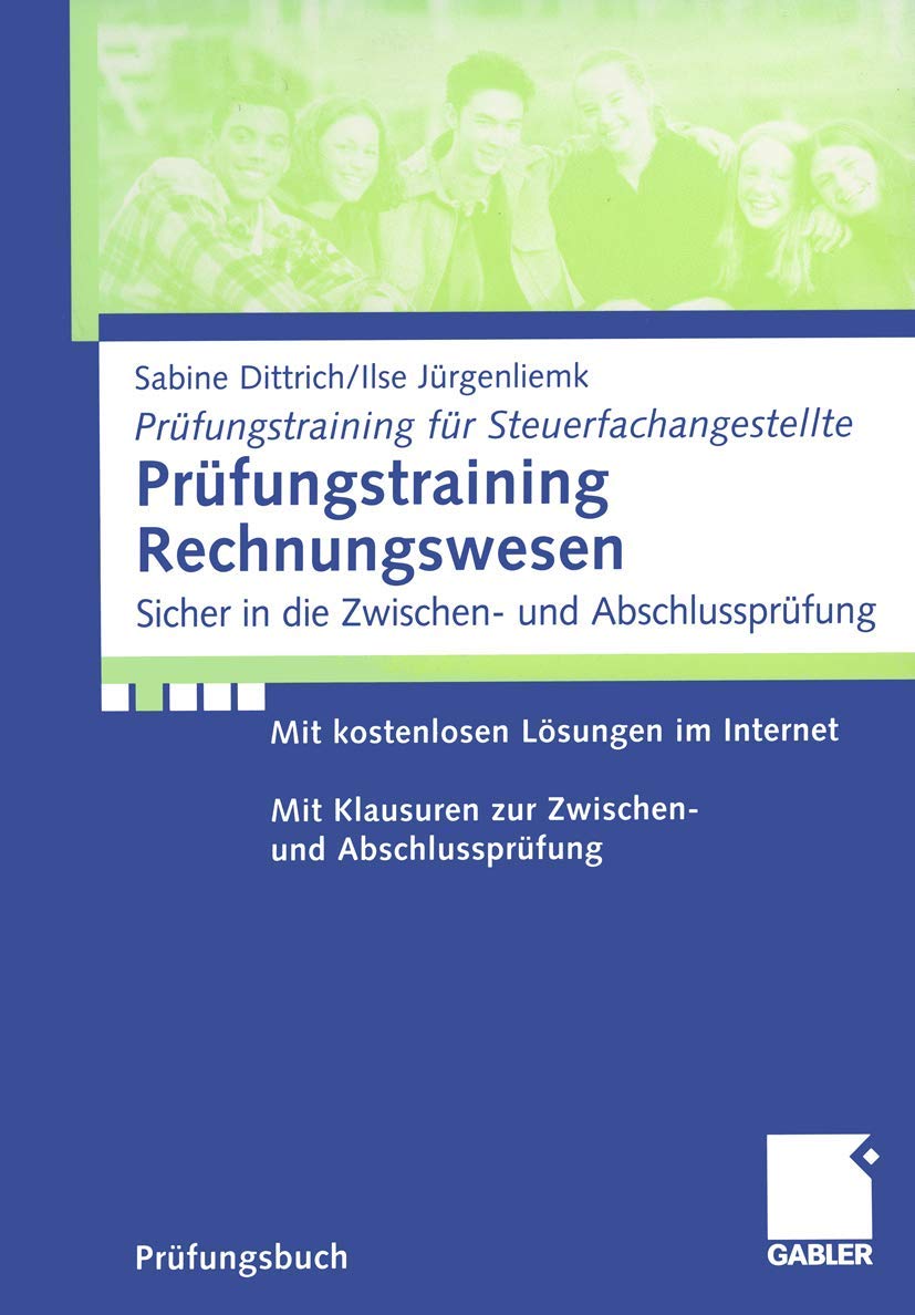 Prüfungstraining Rechnungswesen: Sicher in die Zwischen- und Abschlussprüfung (Prüfungstraining für Steuerfachangestellte)