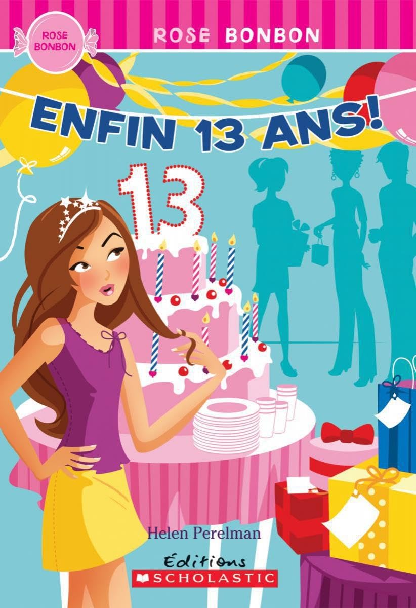 Rose bonbon : Enfin, 13 ans! Perelman, Helen