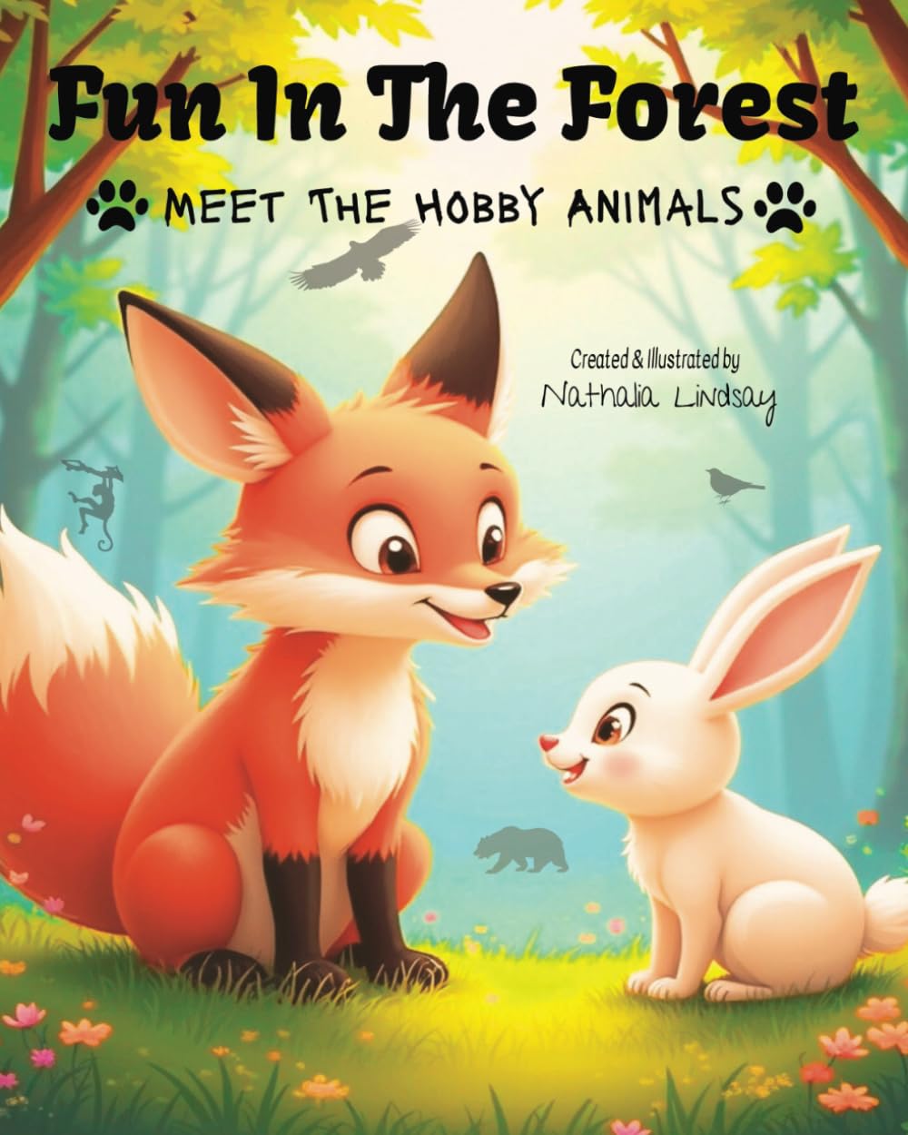 Fun In The Forest: Meet The Hobby Animals: An Exciting Children's Book with Exciting Hobbies and Friends!