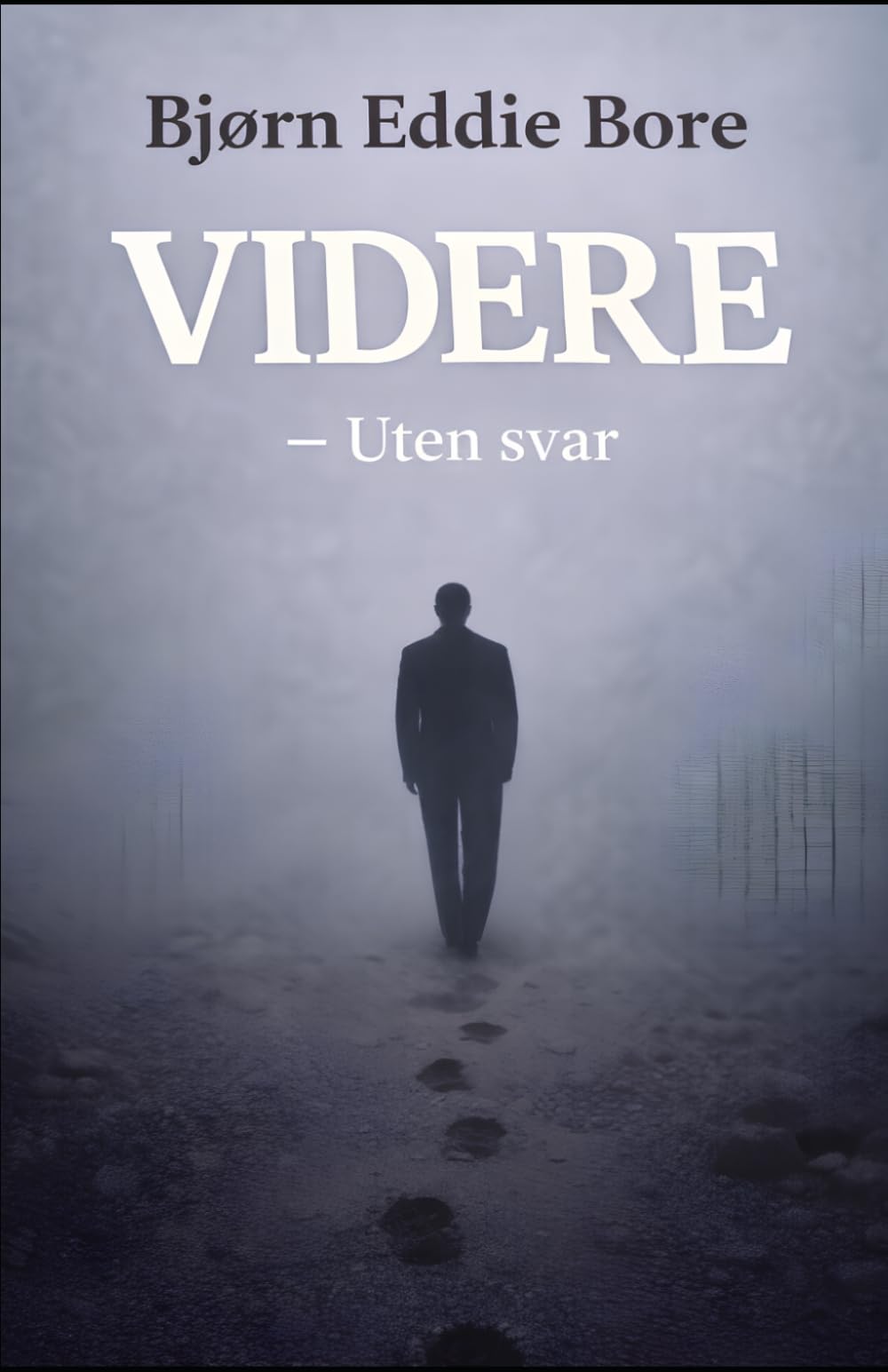 Videre – uten svar: En bok om savn, stillhet og veien videre uten forklaring