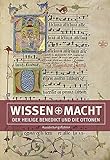 Wissen und Macht - Der heilige Benedikt und die Ottonen - Ausstellungsführer - Stiftung Kloster und Kaiserpfalz Memleben 