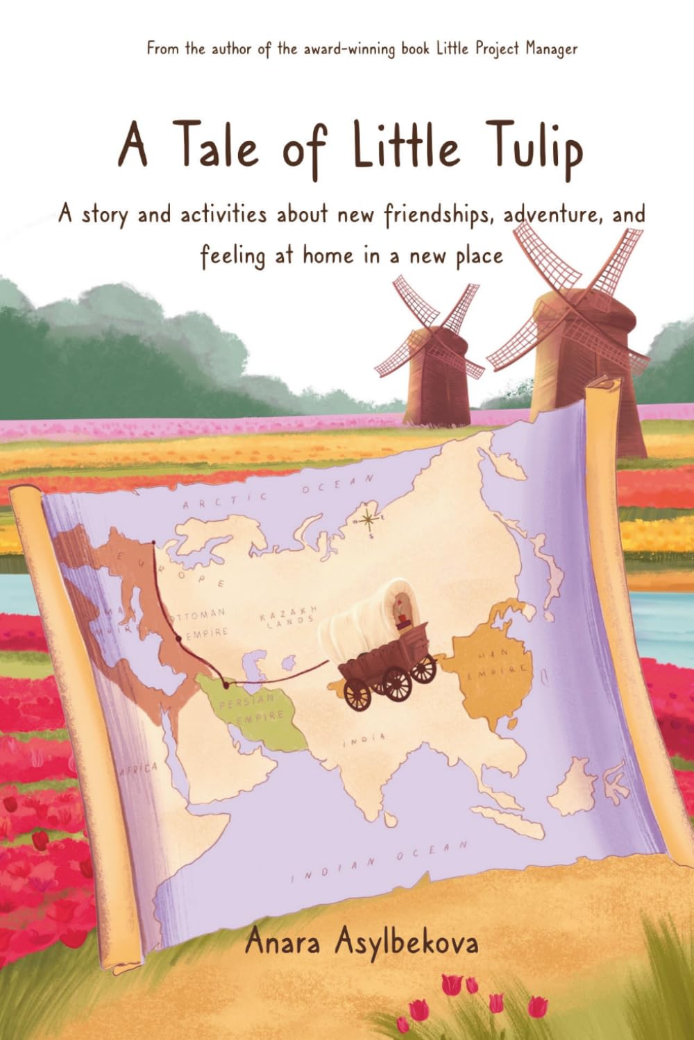 A Tale of Little Tulip: A story and activities about new friendships, adventure, and feeling at home in a new place