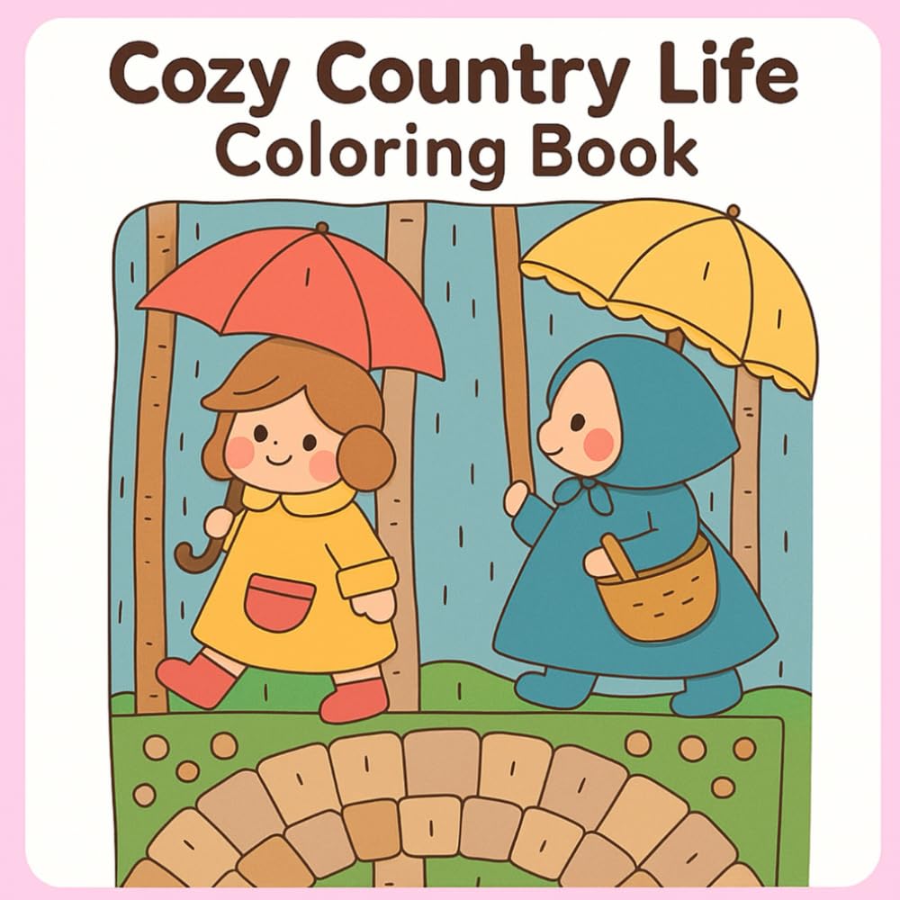 Cozy Country Life Coloring Book: Cute Coloring Pages for Kids, Teens and Adults for Relaxation