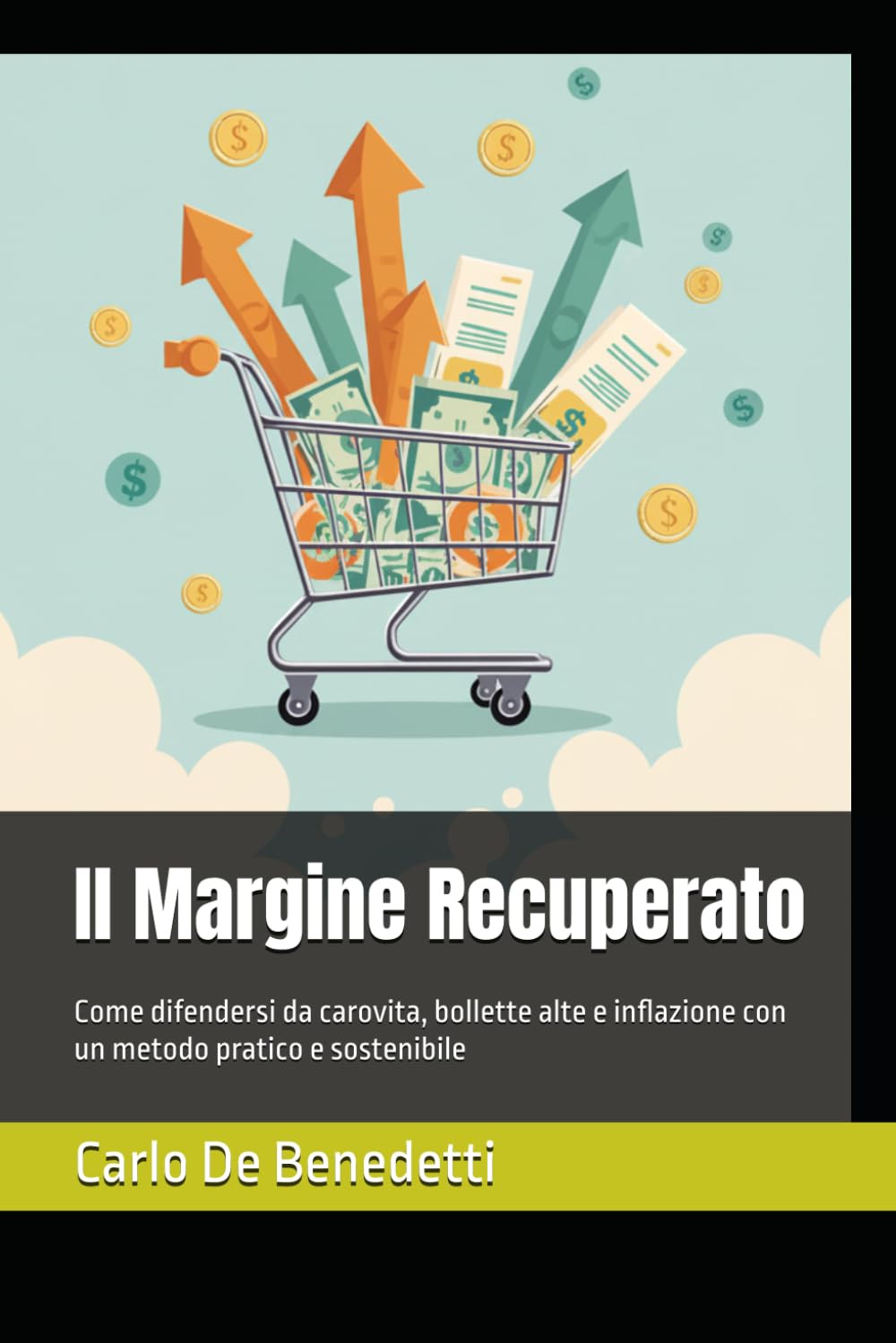 Il Margine Recuperato: Come difendersi da carovita, bollette alte e inflazione con un metodo pratico e sostenibile