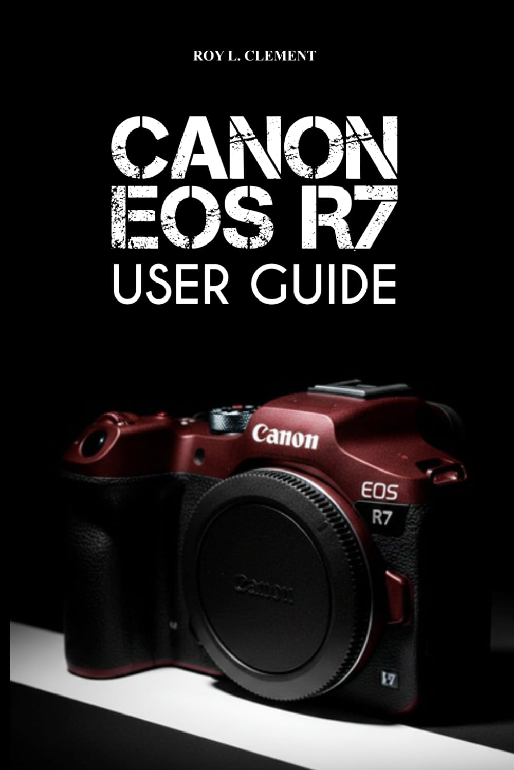 CANON EOS R7 USER GUIDE