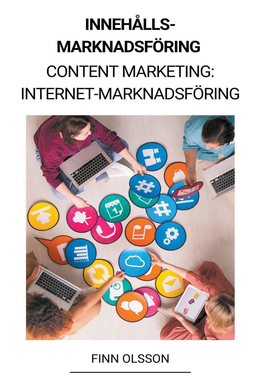 Innehållsmarknadsföring (Content Marketing: Internet-marknadsföring)