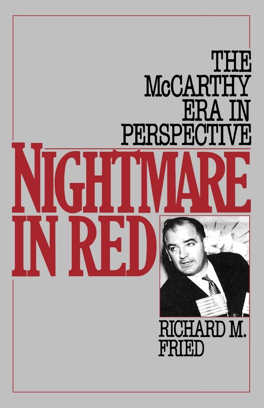 NIGHTMARE IN RED: The McCarthy Era in Perspective