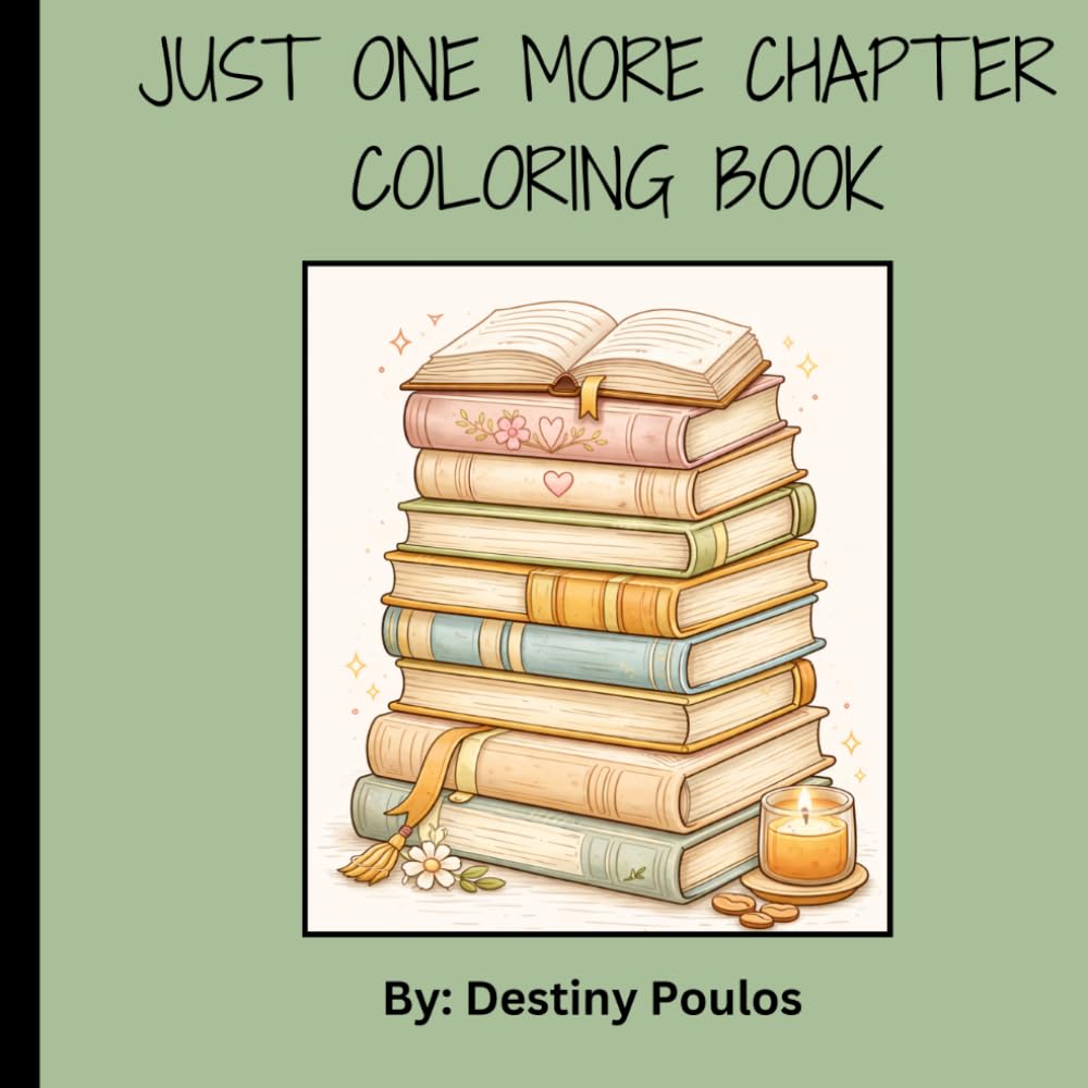Just One More Chapter-Coloring Book: 30 Cozy Bookish Coloring Pages for Readers & Book Lovers