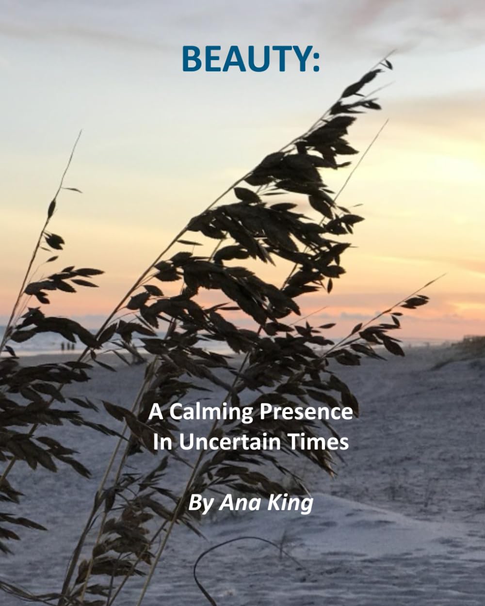 Beauty:: A Calming Presence In Uncertain Times