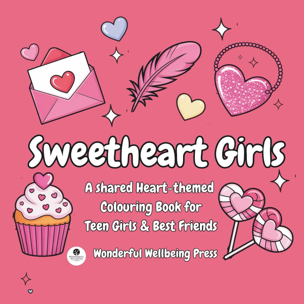 Sweetheart Girls: A shared Heart-themed Colouring Book for Teen Girls & Best Friends (Colour for Connection - Shared Colouring Books For Teen Girls)