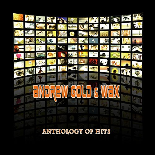 Play Anthology Of Hits (ReRecorded) by Andrew Gold & Wax on Amazon Music