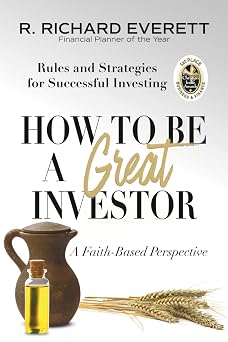 How to Be a Great Investor Rules and Strategies for Successful Investing A Faith-Based Perspective