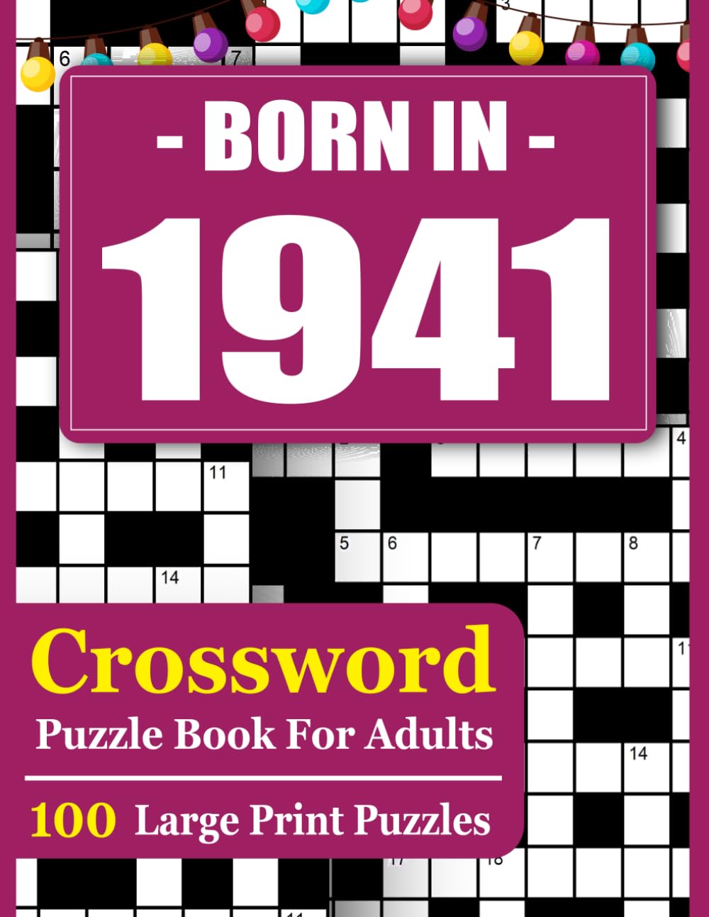 Born In 1941 Crossword Puzzle Book For Adults: Crossword Puzzle Book for Adults – Large Print Puzzles for Memory and Focus
