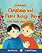 Celebrate Christmas and Three Kings Day with Pablo and Carlitos / Celebrate Christmas and Three Kings Day with Pablo and Carlitos ( Cuentos para ... Para Celebrar / Stories To Celebrate)