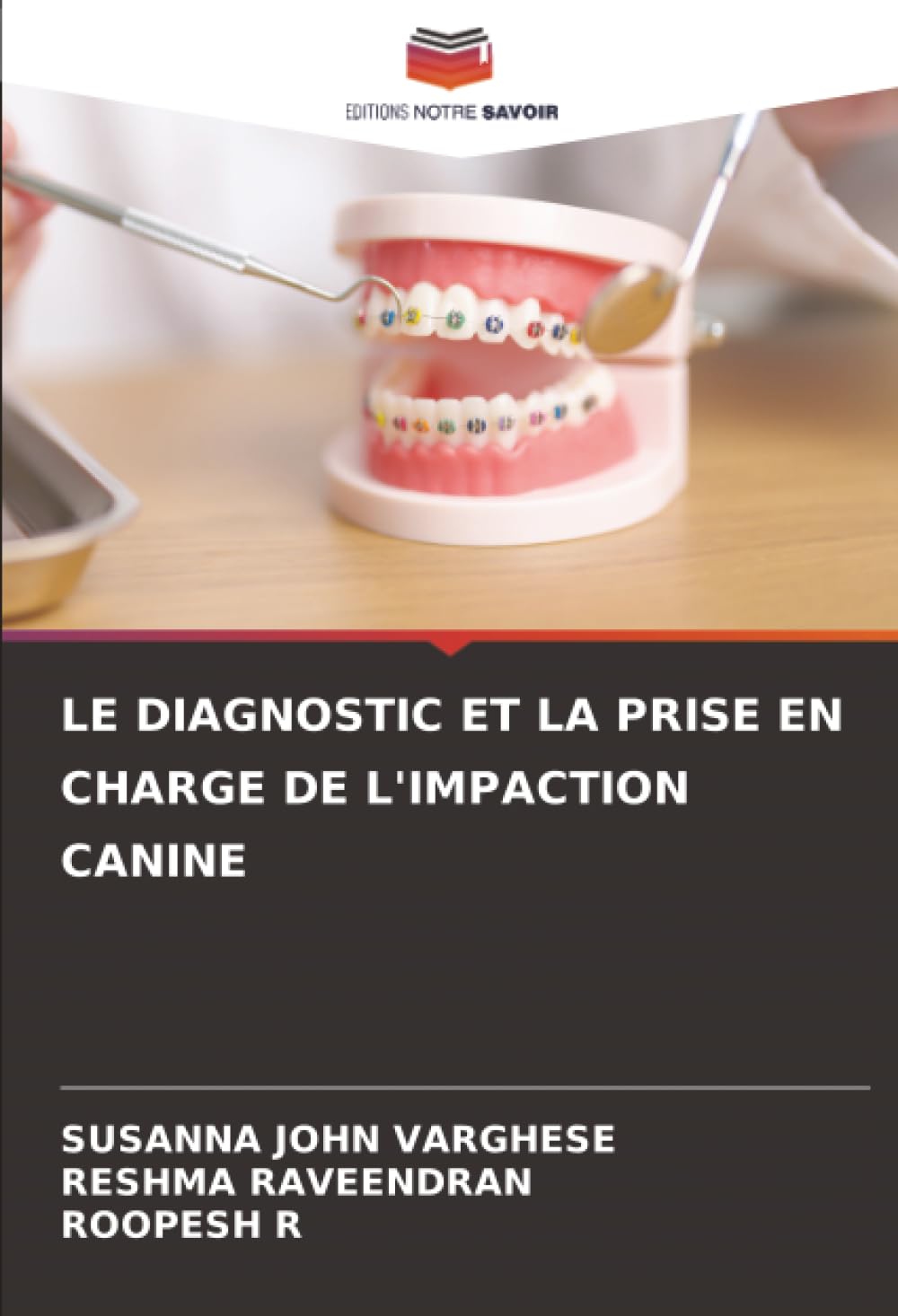 LE DIAGNOSTIC ET LA PRISE EN CHARGE DE L'IMPACTION CANINE