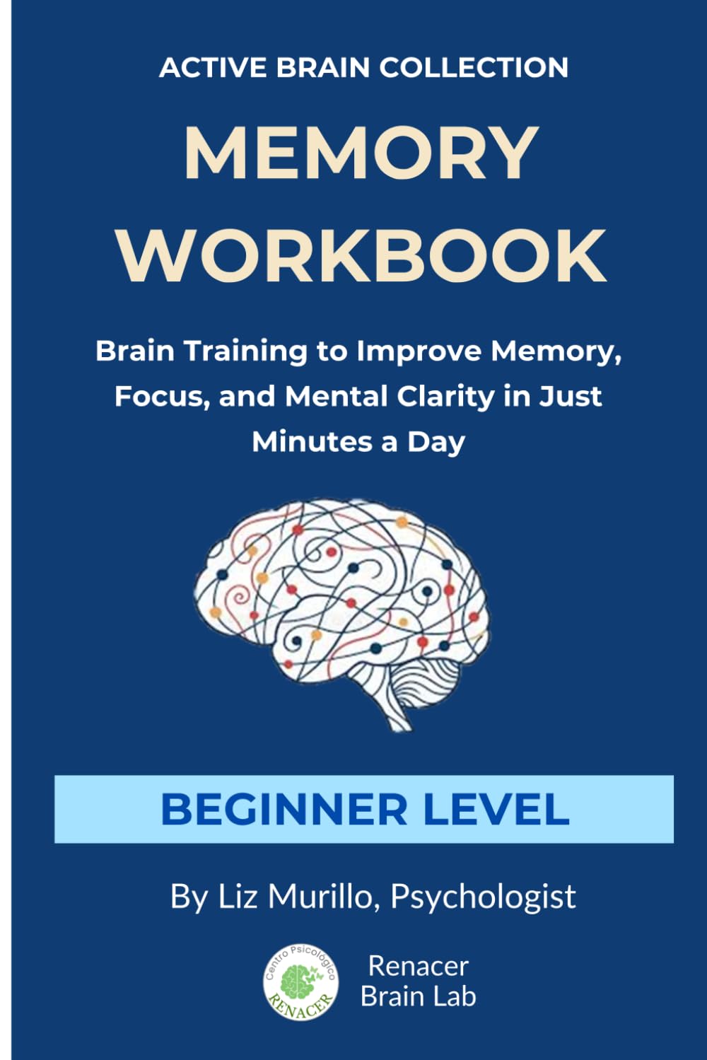 Memory Workbook for Seniors 55+: Brain Training to Improve Memory, Focus & Mental Clarity in Just Minutes a Day Level 1 (Active Brain Series)