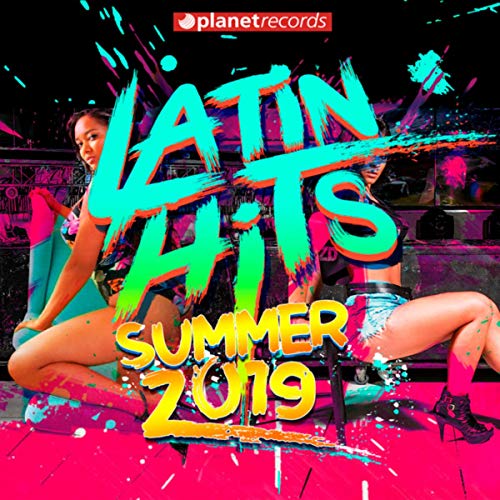 Play LATIN HITS SUMMER 2019 40 Latin Music Hits (Reggaeton, Dembow, Urbano, Trap Latino