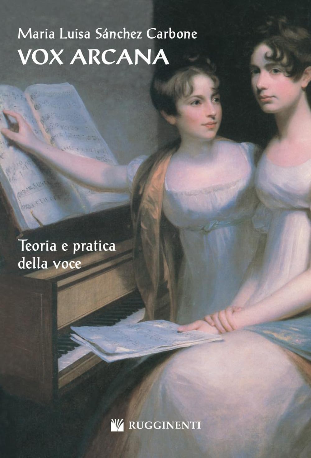 Vox arcana. Teoria e pratica della voce