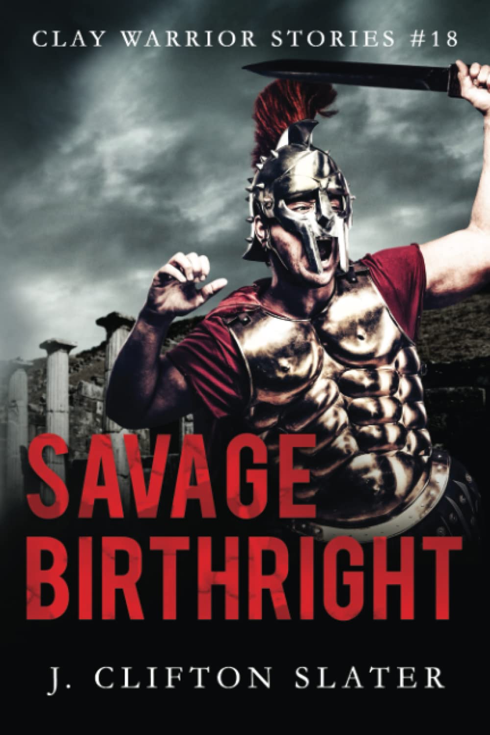 Savage Birthright: 18 (Clay Warrior Stories)