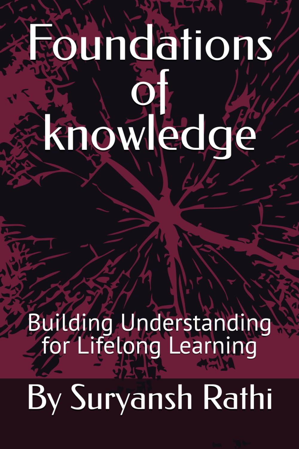 Foundations of knowledge: Building Understanding for Lifelong Learning