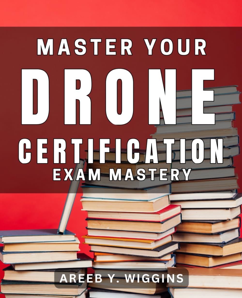 Master Your Drone Certification Exam Mastery: Unlock Drone Certification Success with Expert Tips and Proven Strategies.