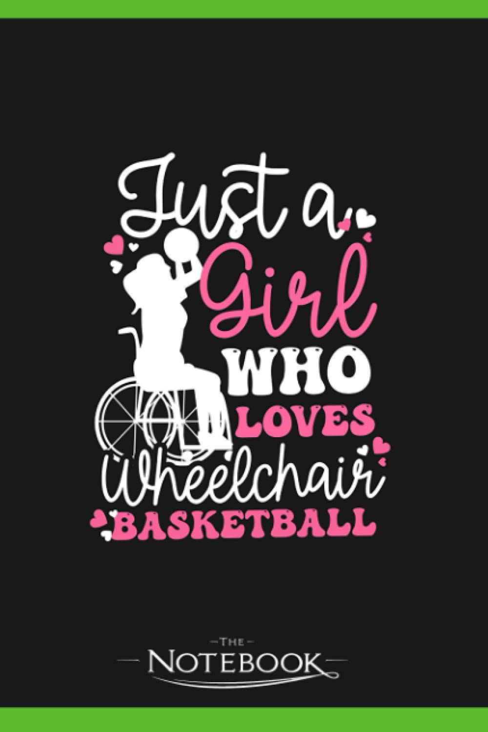 Wheelchair Basketball Girl Who Loves Notebook: 120 pages 6x9 inches| Gratitude Journal Notebook Gift For All Ages All Genders