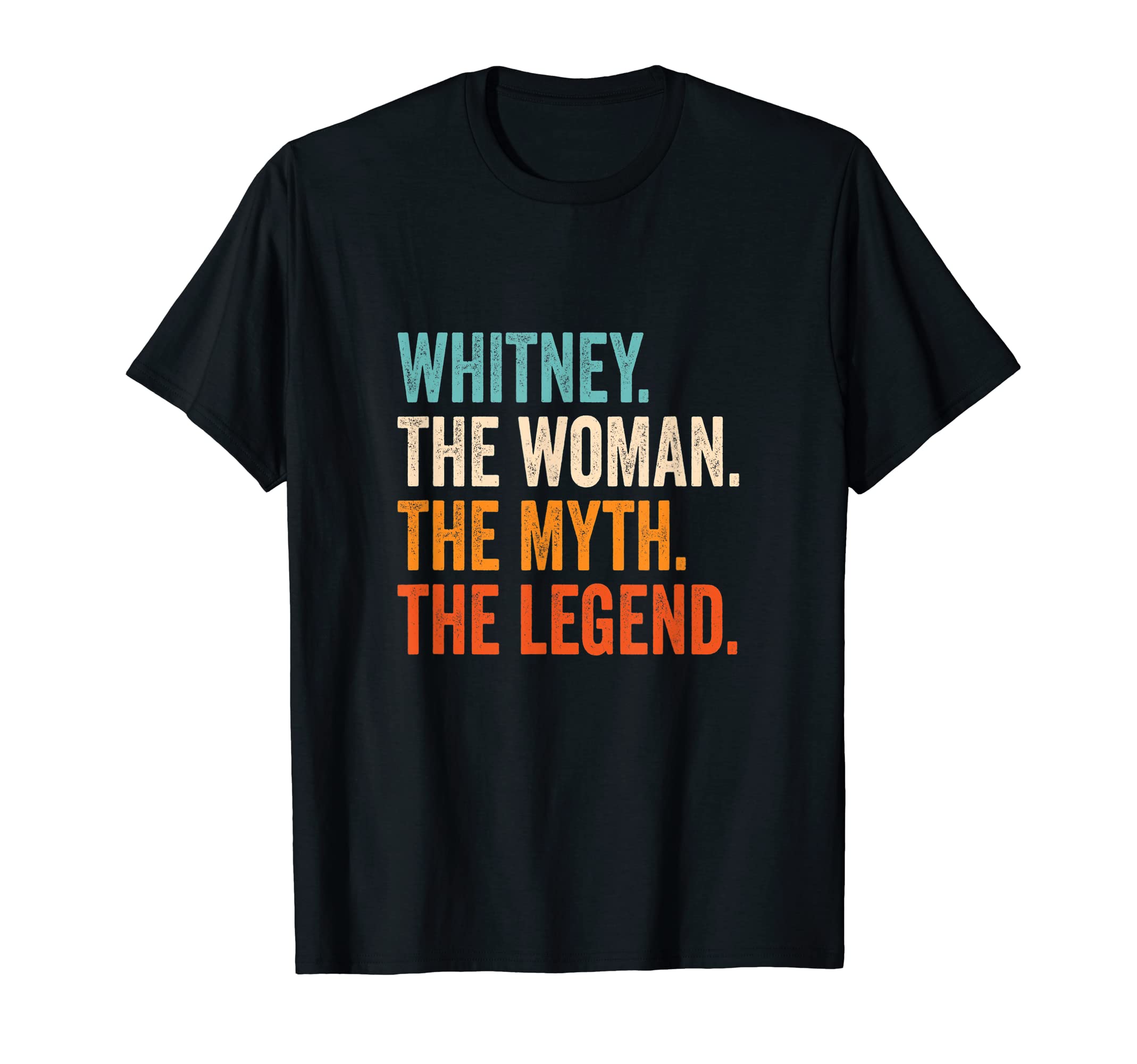 Whitney The Woman The Myth The Legend First Name Whitney T-Shirt