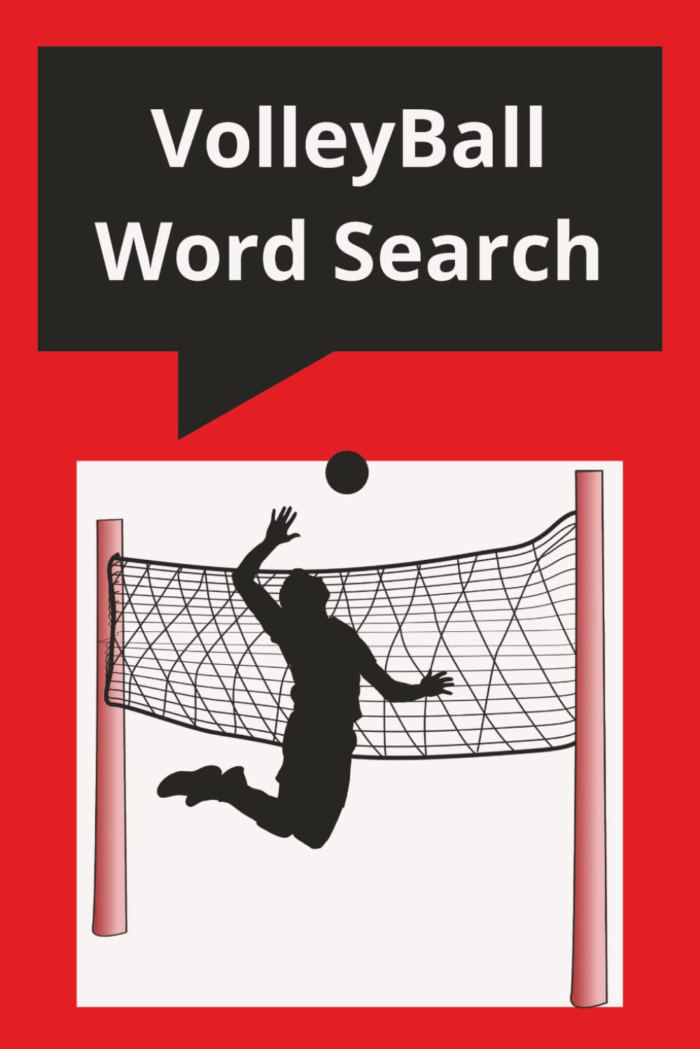 VOLLEYBALL WORD SEARCH: Word Search with Easy to Read Print about Volleyballs, Volleyball lover, Volleyball net and More | 6x9 inches, 110 pages | 50+ ... Gift for Vacations, Holidays and Free Times
