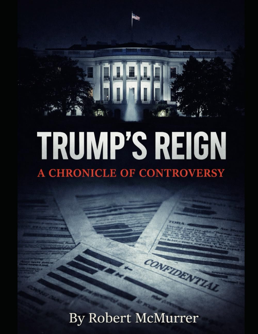 Trump’s Reign: A Chronicle of Controversy