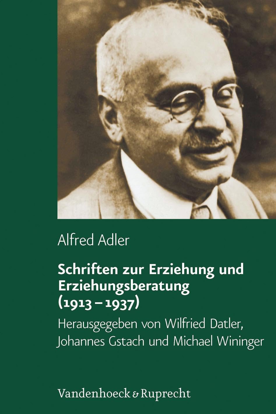 Schriften zur Erziehung und Erziehungsberatung (1913 - 1937) (Alfred Adler Studienausgabe: Bei Abnahme der Reihe 10% Ermäßigung, Band 4)