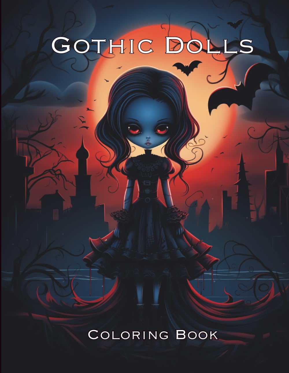 Gothic Dolls Coloring Book: Adult Coloring Book Featuring Cute and Creepy Gothic Dolls.