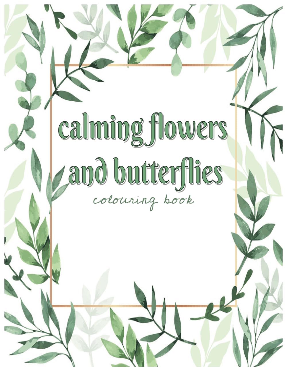 Calming Flowers and Butterflies Colouring Book