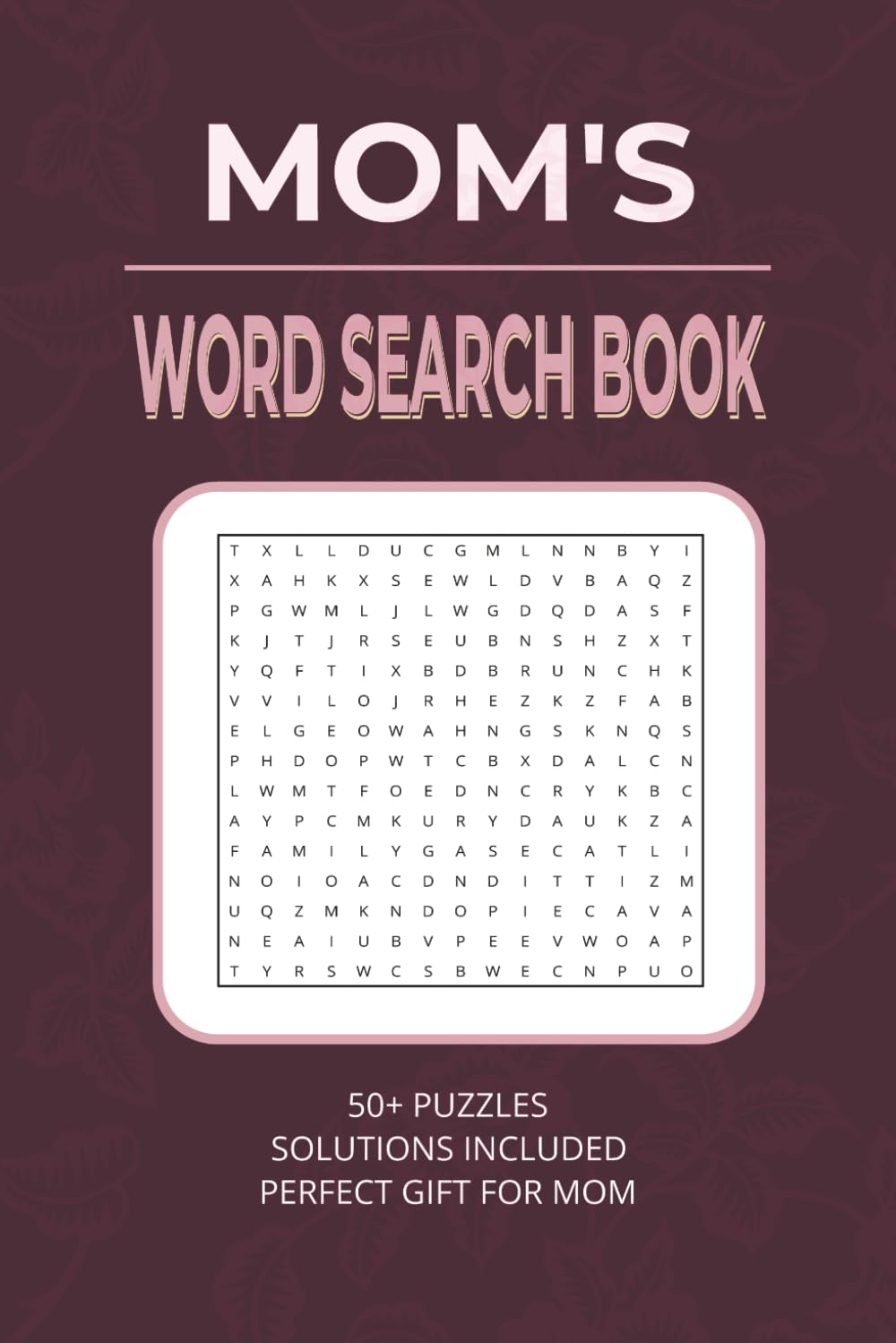Mom's Word Search Book: 50+ Relaxing Puzzles for Moms Celebrating Family, Motherhood, and Everyday Joy