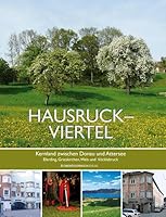 Hausruckviertel - Kernland zwischen Donau und Attersee 3902775157 Book Cover