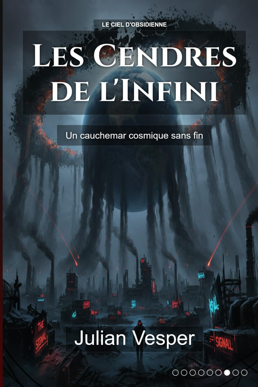 Les Cendres de l'Infini: Un cauchemar cosmique sans fin (Le Ciel d'Obsidienne)