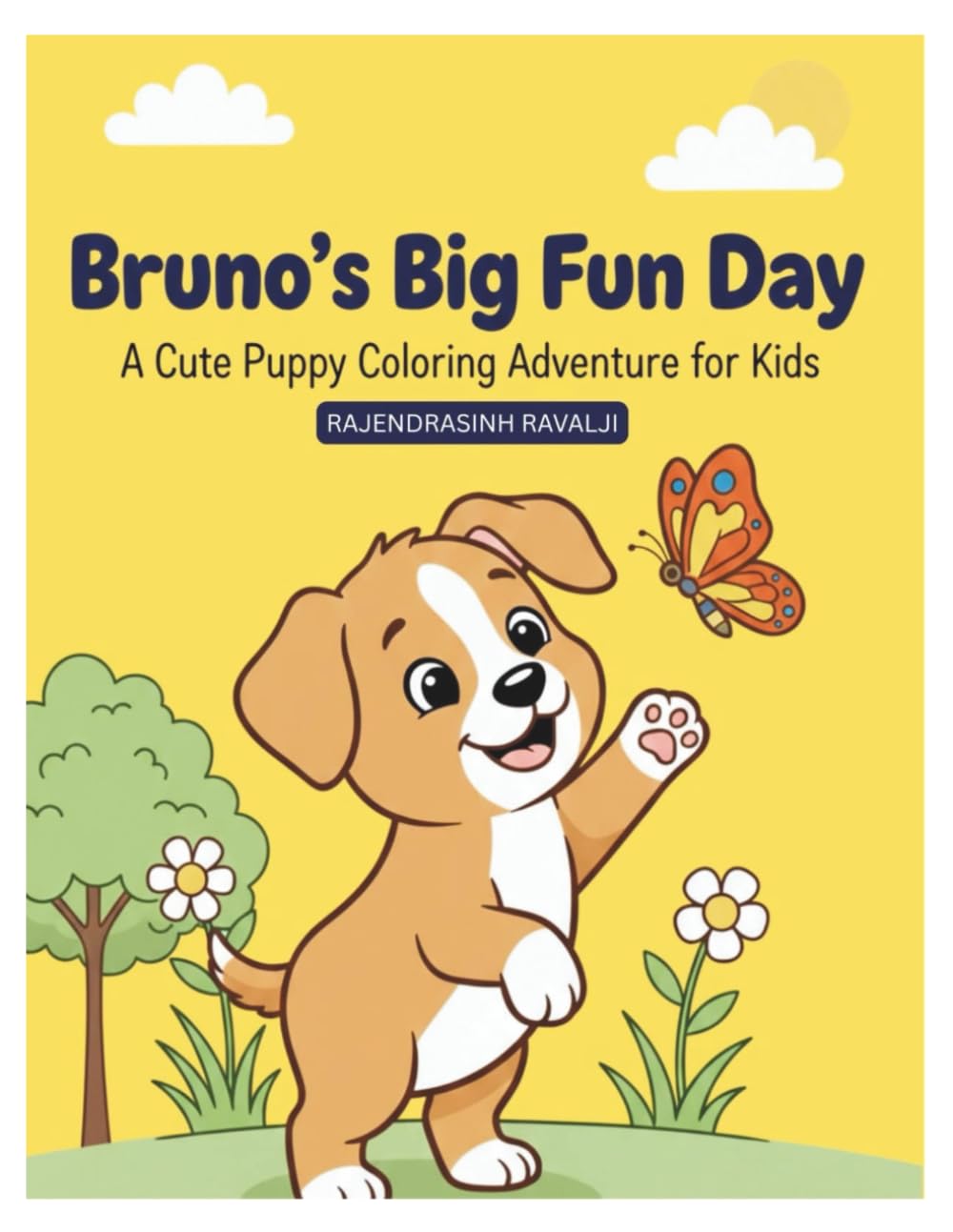 Bruno’s Big Fun Day!: Join Bruno, the cutest little puppy, on a fun-filled day of adventure, friendship, and playful discoveries!