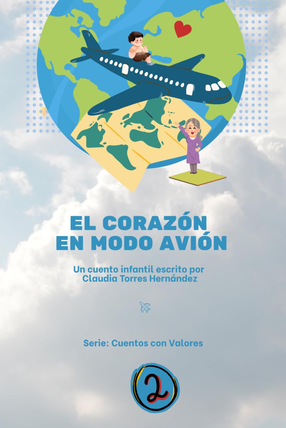 El Corazón en modo avión: Donde la conexión real no necesita Wi-Fi [álbum ilustrado] (Cuentos con Valores)