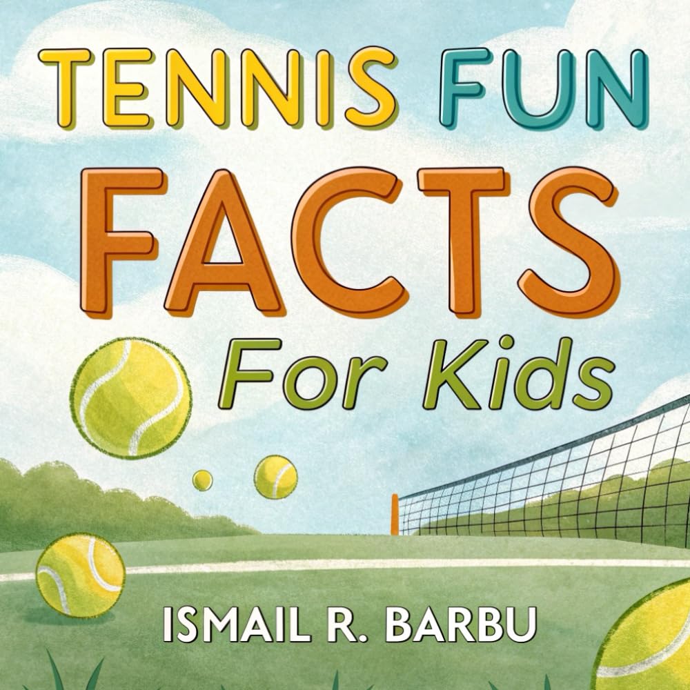 Tennis Fun Facts for Kids: 50 Illustrated Fun Facts About Tennis, Including Trivia, History, Records, Famous Players, Grand Slam Champions, Funny ... Exciting Sports Facts for Young Tennis Fans
