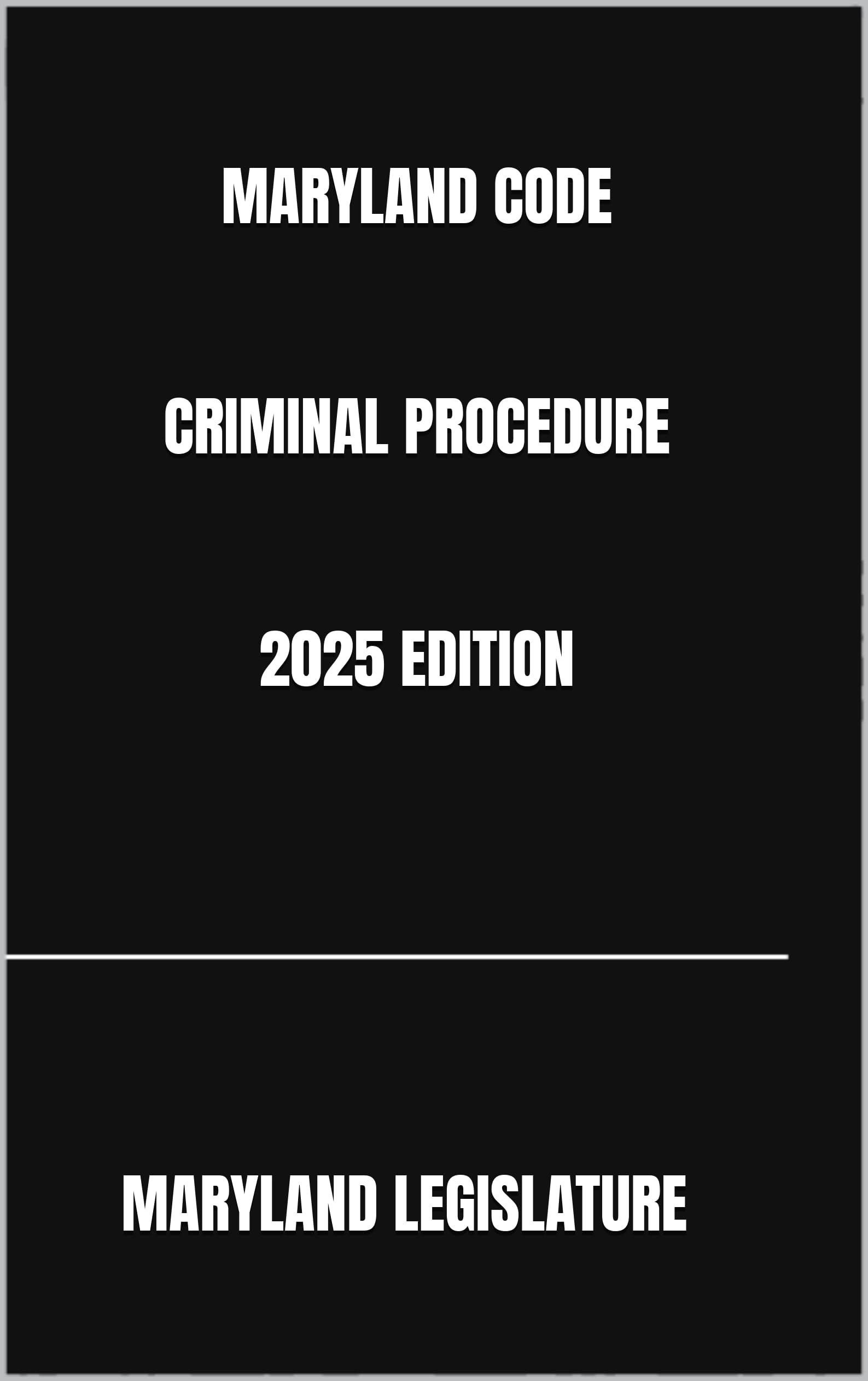 MARYLAND CODE CRIMINAL PROCEDURE 2025 EDITION