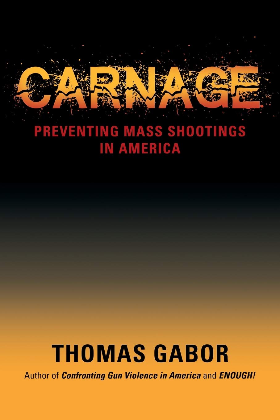 CARNAGE: Preventing Mass Shootings in America